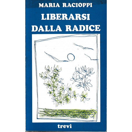 Liberarsi dalla radice.