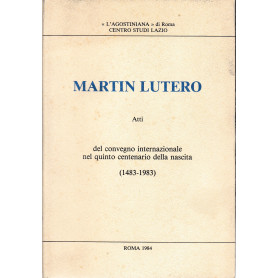 Martin Lutero. Atti del convegno internazionale nel quinto centenario della nascita (1483-1983)Librisaggi Martin Lutero. Atti del convegno internazionale nel quinto centenario della nascita (1483-1983)Librisaggi
