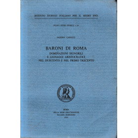 Baroni di Roma. Dominazioni signorili e lignaggi aristocratici nel duecento e nel primo trecento