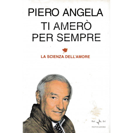 Ti amerò per sempre. La scienza dell'amore