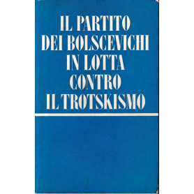 Il linguaggio dei bolscevichi in lotta contro il trotskismo.