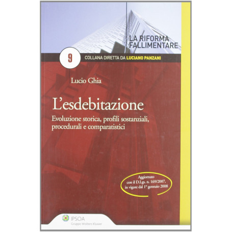 L'esdebitazione. Evoluzione storica profili sostanziali procedurali e comparatistici