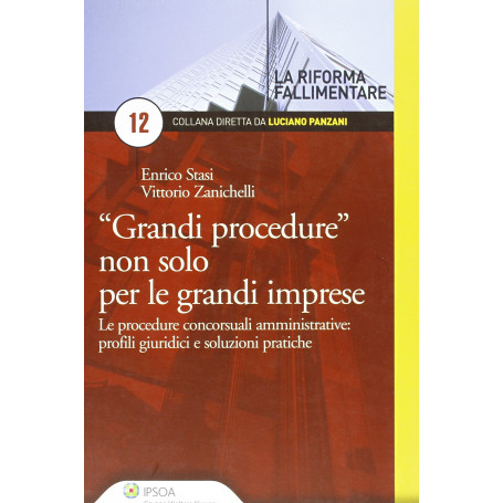 Grandi procedure per le grandi imprese Procedure concorsuali amministrative Profili giuridici e soluzioni pratiche