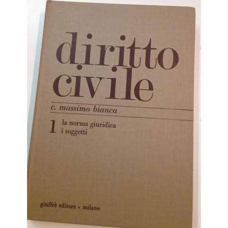 Diritto civile. Volume 1: La norma giuridica - I soggetti.