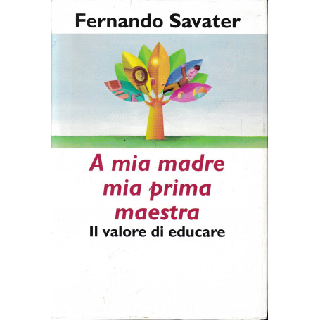 A mia madre mia prima maestra. Il valore di educare.