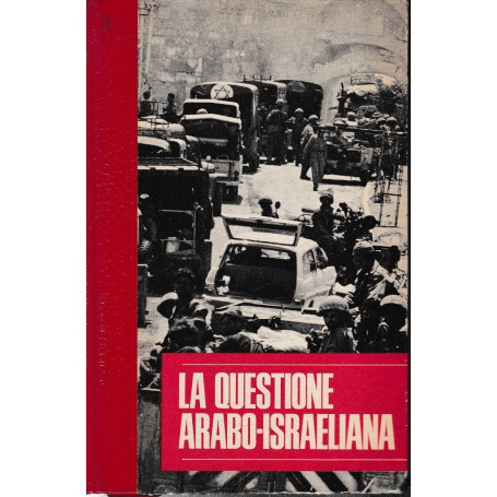 La questione arabo-israeliana.