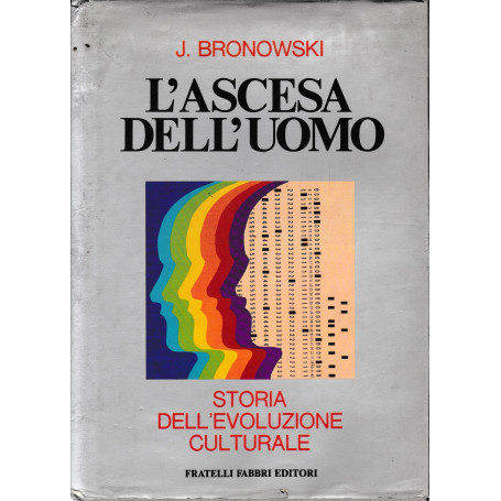 L'ascesa Dell'uomo. Storia Dell'evoluzione Culturale.