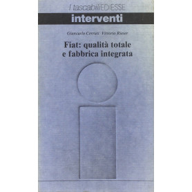 Fiat: qualità totale e fabbrica integrata.Librisaggi