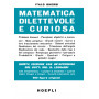 Matematica dilettevole e curiosa: Quinta edizione con un'appendice del dott. Ing. R. Leonardi