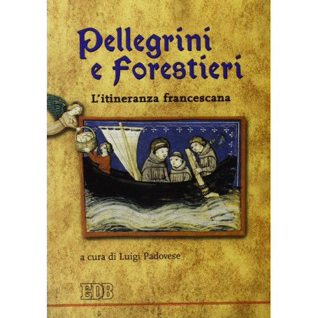 Pellegrini e forestieri. L'itineranza francescana.