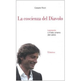 La coscienza del diavolo. Leonardo o il lato umano del calcio.