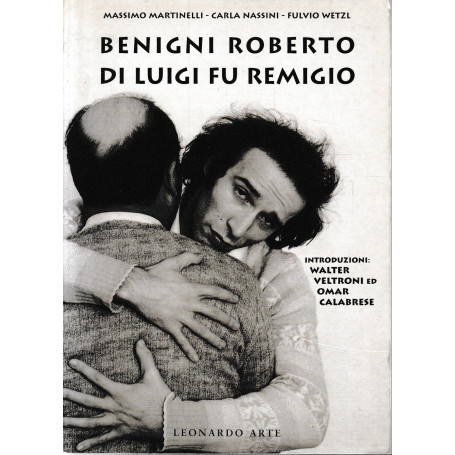 Benigni Roberto di Luigi fu Remigio. Ediz. illustrata.