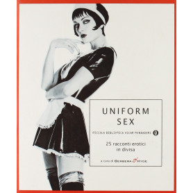 Uniform Sex. 25 racconti erotici in divisa.