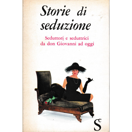 Storie di seduzione. Seduttori e seduttrici da Don Giovanni ad oggi