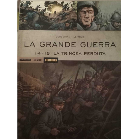 La Grande Guerra. 14-18: La trincea perduta.