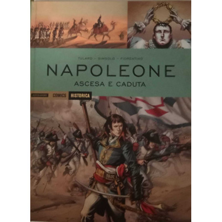 Napoleone. Ascesa e caduta