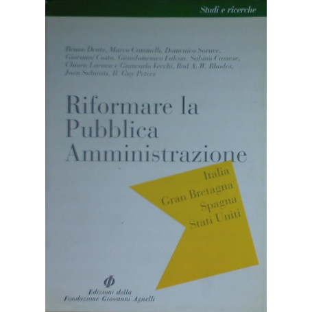 Riformare la pubblica amministrazione. Italia Gran Bretagna Spagna Stati Uniti