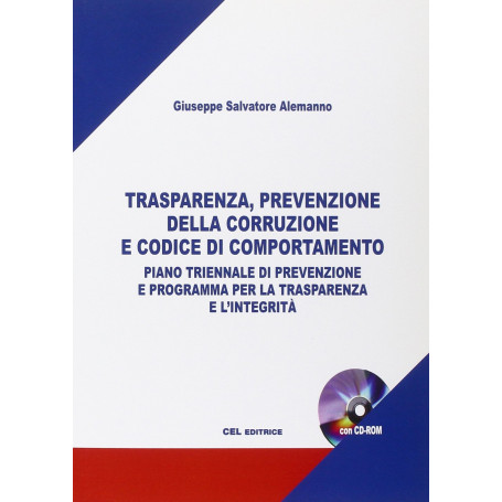 Trasparenza prevenzione alla corruzione e codice di comportamento. Con CD-ROM