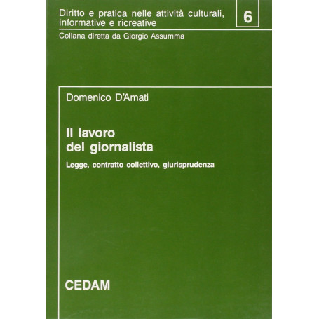 Il lavoro del giornalista. Legge contratto collettivo giurisprudenza.