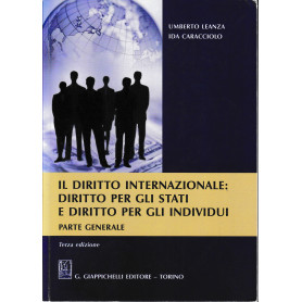 Il diritto internazionale. Diritto per gli stati e diritto per gli individui.