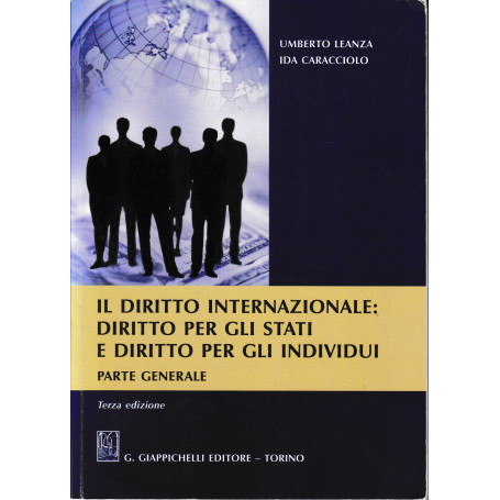 Il diritto internazionale. Diritto per gli stati e diritto per gli individui.