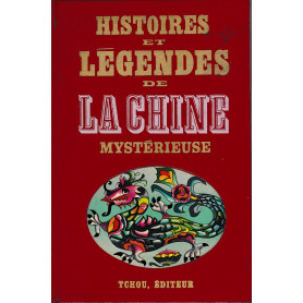 Histoires et légendes de la Chine mistérieuse