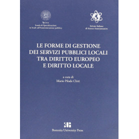 Le forme di gestione dei servizi pubblici locali tra diritto europeo e diritto locale