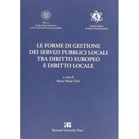 Le forme di gestione dei servizi pubblici locali tra diritto europeo e diritto locale