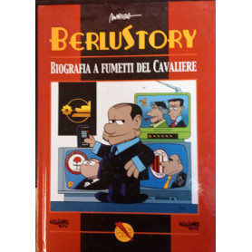 Berlustory - biografia a fumetti del cavaliere.Librisaggi Berlustory - biografia a fumetti del cavaliere.Librisaggi