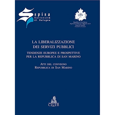 La liberalizzazione dei servizi pubblici. Tendenze europee e prospettive per la Repubblica di San Marino