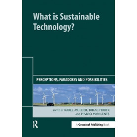 What is Sustainable Technology? Perceptions Paradoxes and Possibilities.