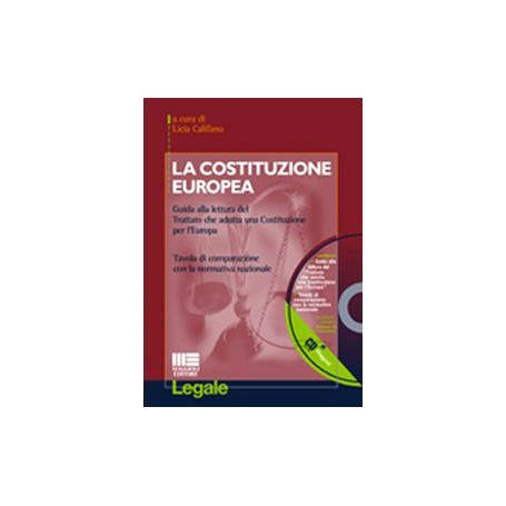 La costituzione europea. Guida alla lettura del Trattato che adotta una Costituzione per l'Europa. Con CD-ROM