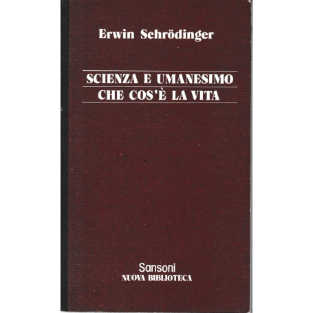 Scienza e umanesimo. Che cos'è la vita.