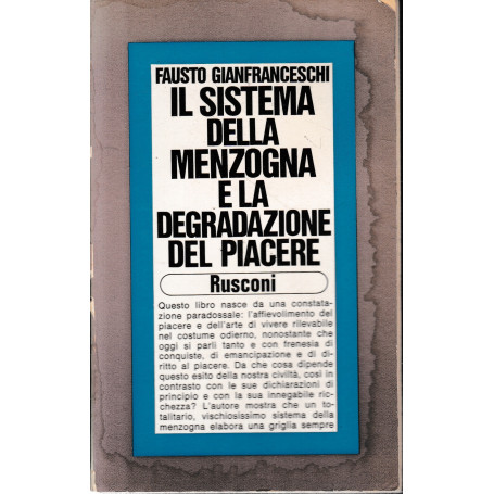 Il sistema della menzogna e della degradazione del piacere.