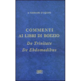 Commenti ai libri di Boezio «De Trinitate» «De Ebdomadibus»