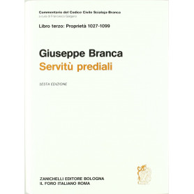 Commentario al Codice civile. Servitù prediali (artt. 1027-1099 del Cod. Civ.)