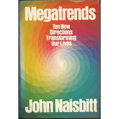 Megatrends: Ten New Directions Transforming Our Lives.