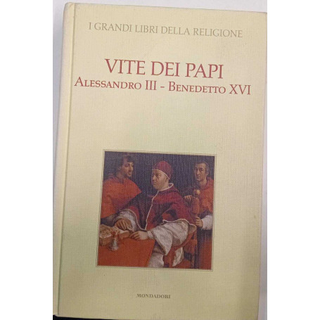 Vite dei papi. Alessandro III - Benedetto XVI