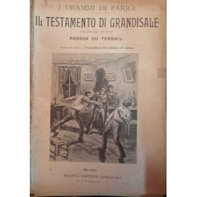 I drammi di Parigi. Il testamento di Grandisale.