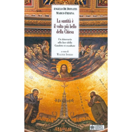 La santità è il volto più bello della Chiesa. Un itinerario alla luce della «Gaudete et Exsultate».