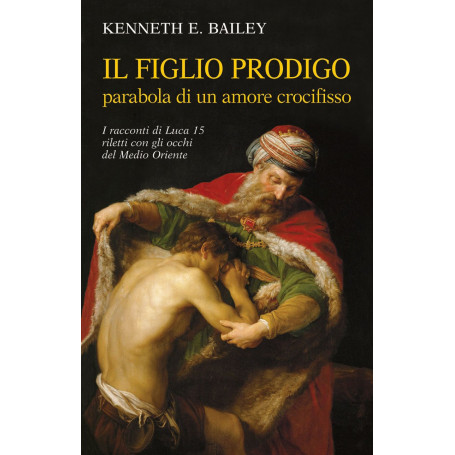 Il figlio prodigo: parabola di un amore crocifisso.