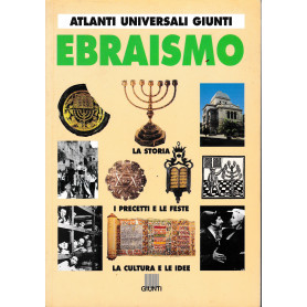 Ebraismo. La storia. I precetti e le feste. La cultura e le idee