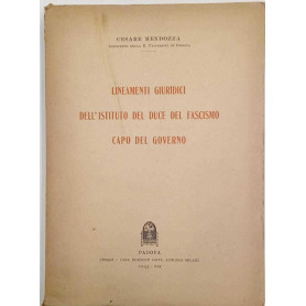 Lineamenti giuridici dell'istituto del duce del fascismo capo del governo