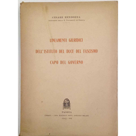 Lineamenti giuridici dell'istituto del duce del fascismo capo del governo