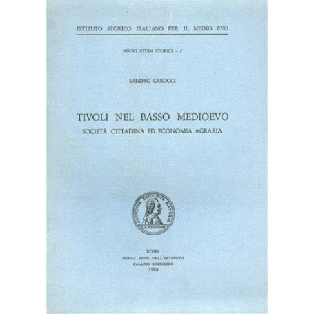 Tivoli nel basso medioevo. Società cittadina ed economia agraria.