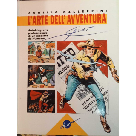 L'arte dell'avventura. Autobiografia professionale di un maestro del fumetto.