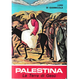 PALESTINA. La Terra di Gesù.