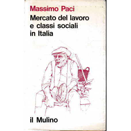 Mercato del lavoro e classi sociali in Italia.