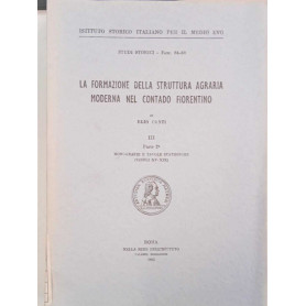 La formazione della struttura agraria moderna nel contado fiorentino (vol. III parte 2) Monografie e tavole statistiche