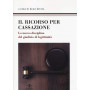 Il ricorso per Cassazione. La nuova disciplina del giudizio di legimità